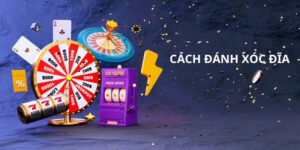 Chơi Xóc Đĩa